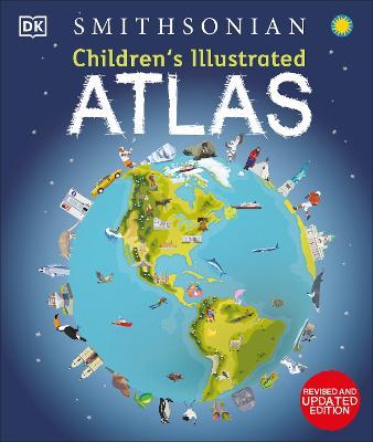Children's Illustrated Atlas: Revised and Updated Edition - Dk