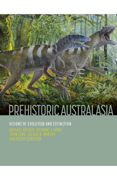 Coperta cărții 'Prehistoric Australasia: Visions of Evolution and Extinction - Michael Archer'