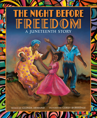 The Night Before Freedom: A Juneteenth Story - Glenda Armand