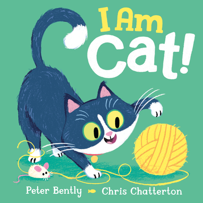 I Am Cat! - Peter Bently