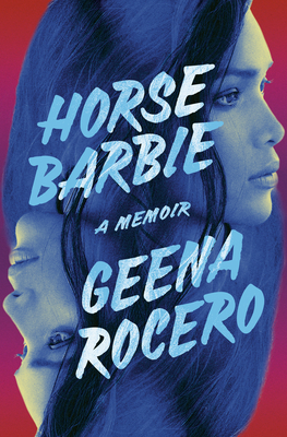 Horse Barbie: A Memoir - Geena Rocero