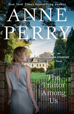 The Traitor Among Us: An Elena Standish Novel - Anne Perry
