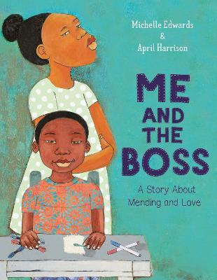 Me and the Boss: A Story about Mending and Love - Michelle Edwards
