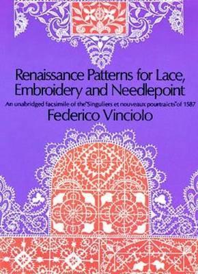 Renaissance Patterns for Lace, Embroidery and Needlepoint - Federico Vinciolo