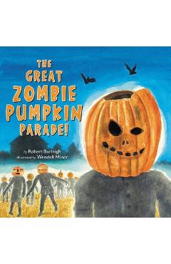 Coperta cărții 'The Great Zombie Pumpkin Parade! - Robert Burleigh'