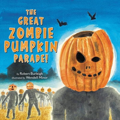 The Great Zombie Pumpkin Parade! - Robert Burleigh
