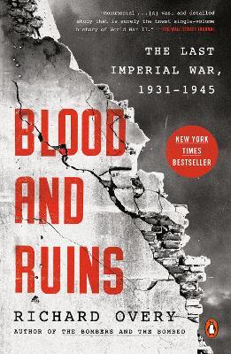 Blood and Ruins: The Last Imperial War, 1931-1945 - Richard Overy