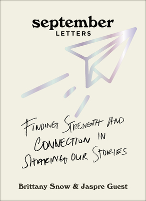 September Letters: Finding Strength and Connection in Sharing Our Stories - Brittany Snow