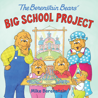 The Berenstain Bears' Big School Project - Mike Berenstain