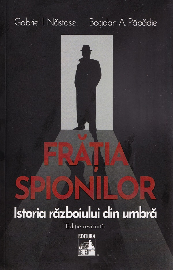 Fratia spionilor - Gabriel I. Nastase, Bogdan A. Papadie