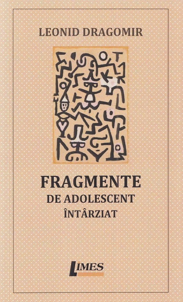 Fragmente de adolescent intarziat - Leonid Dragomir