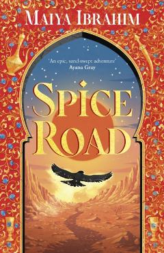 Spice Road. The Spice Road Trilogy #1 - Maiya Ibrahim