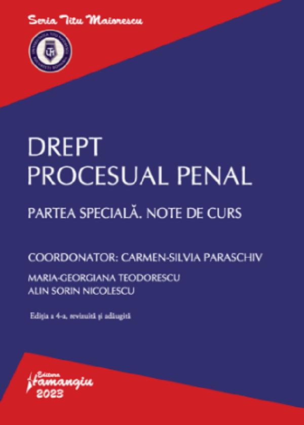 Drept procesual penal. Partea speciala. Note de curs Ed.4 - Carmen-Silvia Paraschiv, Alin Sorin Nicolescu, Maria-Georgiana Teodorescu