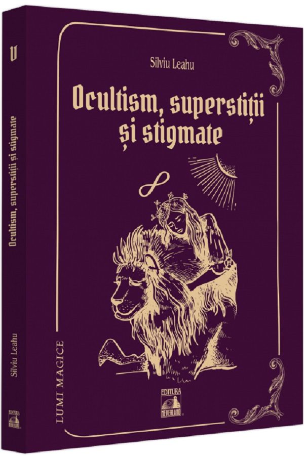 Ocultism, superstitii si stigmate - Silviu Leahu