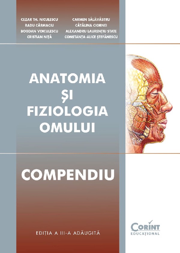 Anatomia si fiziologia omului. Compendiu - Cezar Th.Niculescu, Bogdan Voiculescu, Cristian Nita, Carmaciu Carmen Salavastru