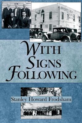 With Signs Following: The Story of the Pentecostal Revival in the Twentieth Century - Stanley H. Frodsham