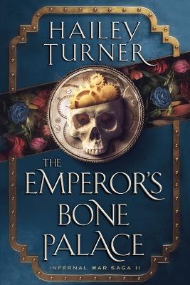 The Emperor's Bone Palace - Hailey Turner
