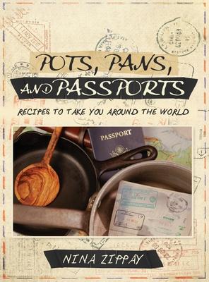 Coperta cărții 'Pots, Pans, and Passports - Nina Zippay'