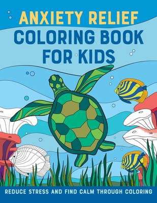Anxiety Relief Coloring Book for Kids: Reduce Stress and Find Calm Through Coloring - Rockridge Press