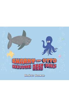 Poza produsului Sharky and Otto Become Best Pals - Andrea Dorman