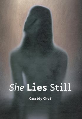 She Lies Still - Cassidy Choi