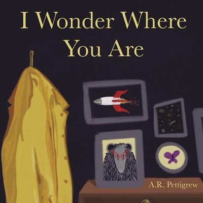 I Wonder Where You Are - A. R. Pettigrew