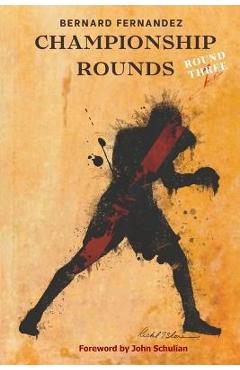 Poza produsului Championship Rounds: Round 3 - Bernard Fernandez