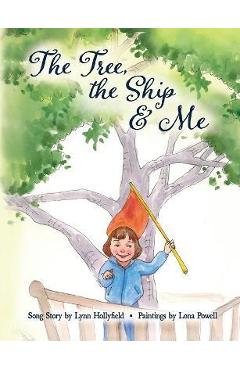 Coperta cărții 'The Tree, The Ship & Me - Lynn Hollyfield'