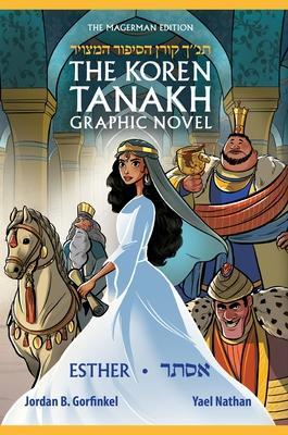 The Koren Tanakh Graphic Novel: Esther - Jordan Gorfinkel