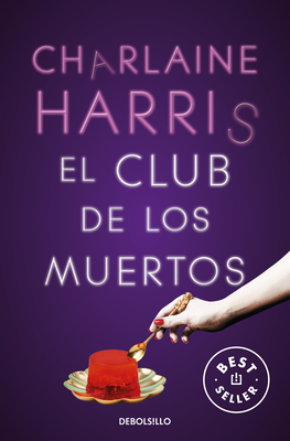 El Club de Los Muertos / Club Dead - Charlaine Harris