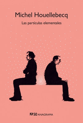 Particulas Elementales, Las - Michel Houellebecq