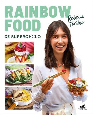 Rainbow Food de Superchulo / Rainbow Food by Superchulo - Rebeca Toribio