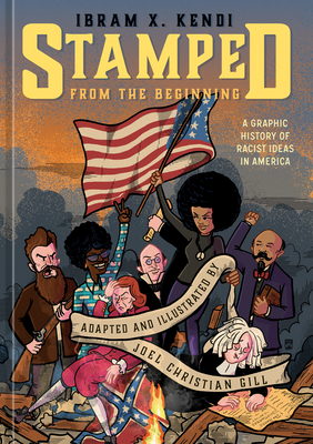 Stamped from the Beginning: A Graphic History of Racist Ideas in America - Ibram X. Kendi