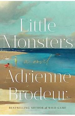 Little Monsters - Adrienne Brodeur
