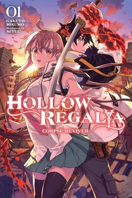 Hollow Regalia, Vol. 1 (Light Novel): Corpse Reviver - Gakuto Mikumo
