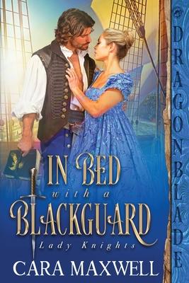 In Bed with a Blackguard - Cara Maxwell