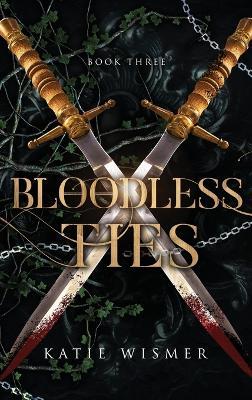 Bloodless Ties - Katie Wismer