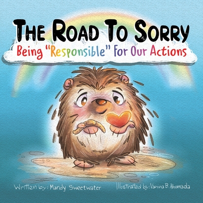The Road to Sorry: Being Responsible for Our Actions - Mandy Sweetwater