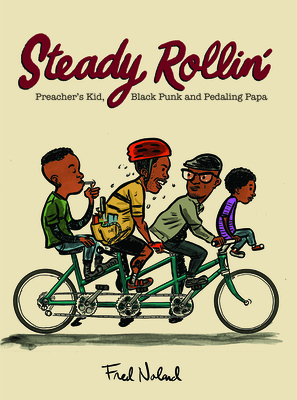 Steady Rollin': Preacher's Kid, Black Punk, and Pedaling Papa - Fred Noland