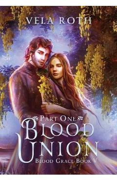 Poza produsului Blood Union Part One: A Fantasy Romance - Vela Roth