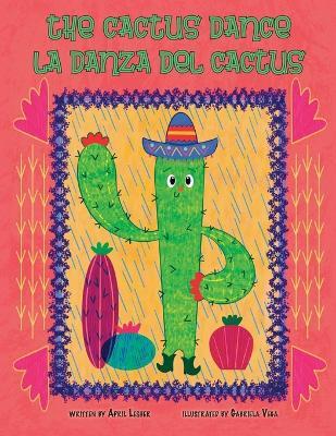 The Cactus Dance/ La Danza del Cactus - April Lesher