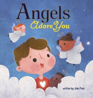 Angels Adore You - Julie Preis