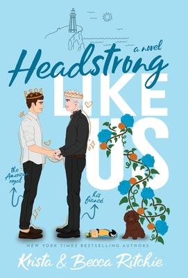 Headstrong Like Us (Special Edition Hardcover) - Krista Ritchie