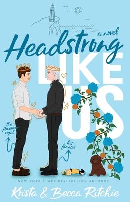 Headstrong Like Us (Special Edition Paperback) - Krista Ritchie