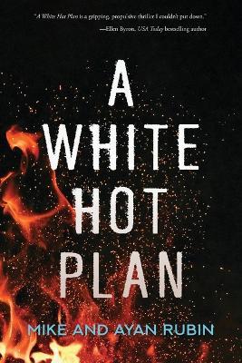 A White Hot Plan - Michael H. Rubin