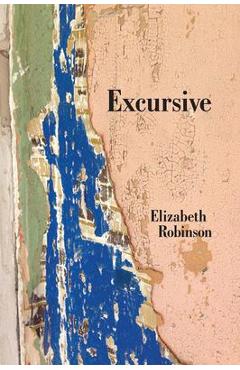 Coperta cărții 'Excursive - Elizabeth Robinson'