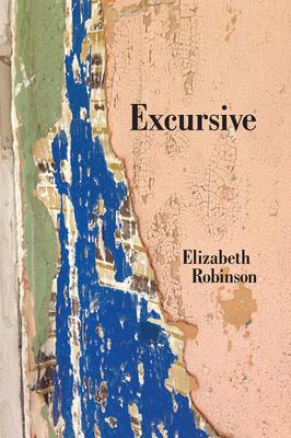 Coperta cărții 'Excursive - Elizabeth Robinson'