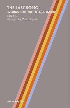 The Last Song: Words for Frightened Rabbit - Aaron Kent