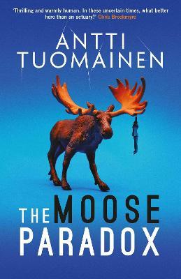 The Moose Paradox: Volume 2 - Antti Tuomainen