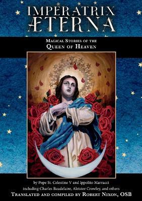 Imperatrix Æterna: Magical Stories of the Queen of Heaven - Pope St Celestine V.